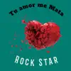 Rock Star - Tu amor me Mata - Single